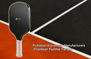 Pickleball Equipment Manufacturers