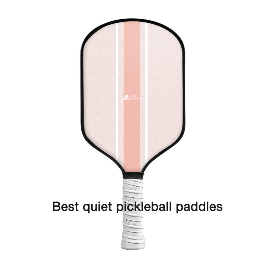 best quiet pickleball paddles